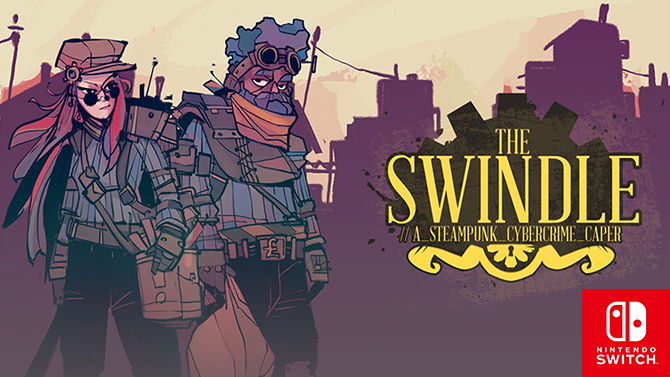 The Swindle s'apprête à piller la Switch, et devinez un peu quand il sort...