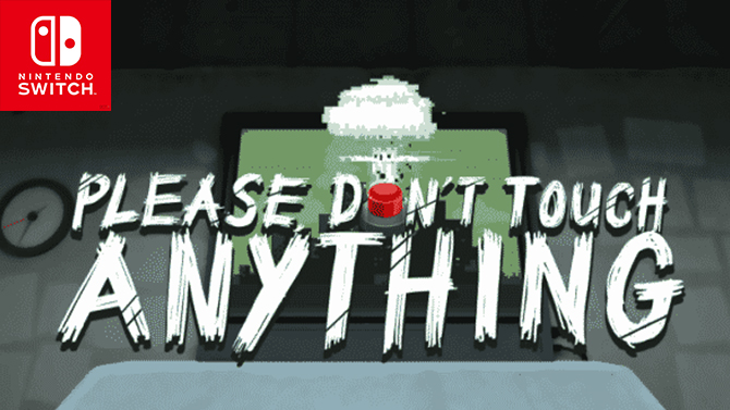 Ça sort sur Switch : Please Don't Touch Anything arrive cette semaine