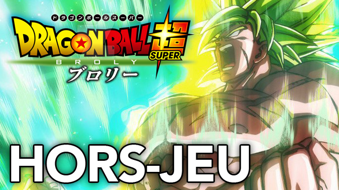 HORS-JEU : Thomas a vu Dragon Ball Super Broly, son avis légendaire