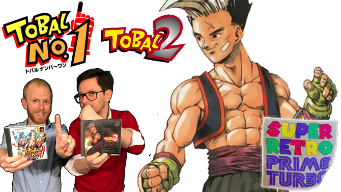 Super Retro Prime Turbo : Tobal n°1 et 2, c'était quand même de la balle