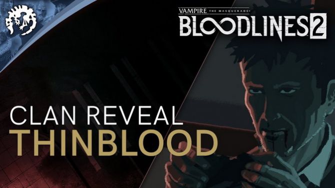 Vampire The Masquerade Bloodlines 2 présente ses vampires fragiles, les Thinblood