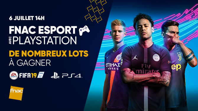 La Fnac et PlayStation à l'heure de l'eSport : Défiez-vous sur FIFA 19 et gagnez une PS4 !