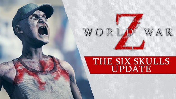 World War Z : La mise à jour Six Skulls est super disponible