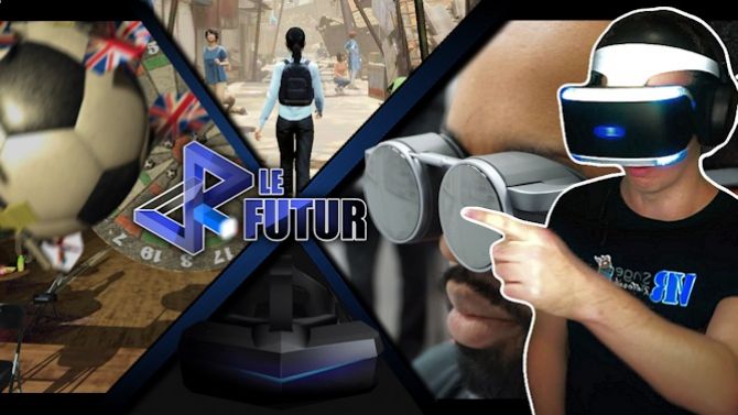 VR le Futur #75 : Ventes PSVR, Panasonic VR, The Climb... + Toute l'actu de la semaine !