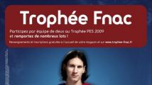Trophée FNAC : devenez champion de PES 2009