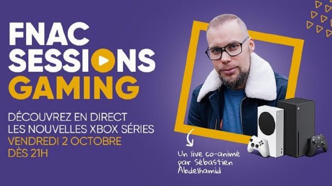 Sébastien Abdelhamid dévoile les Xbox Series X et S en livestream à la Fnac ce soir à 21h