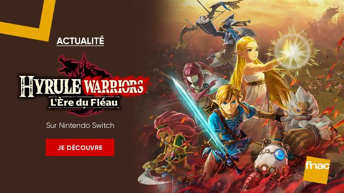 Hyrule Warriors L'Ère du Fléau vous fait revivre la légende de Zelda à la Fnac !