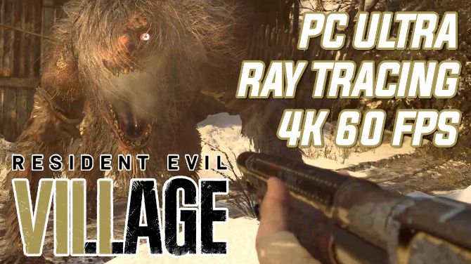Resident Evil Village : Notre vidéo de gameplay PC maison ULTRA 4K RTX 60 FPS