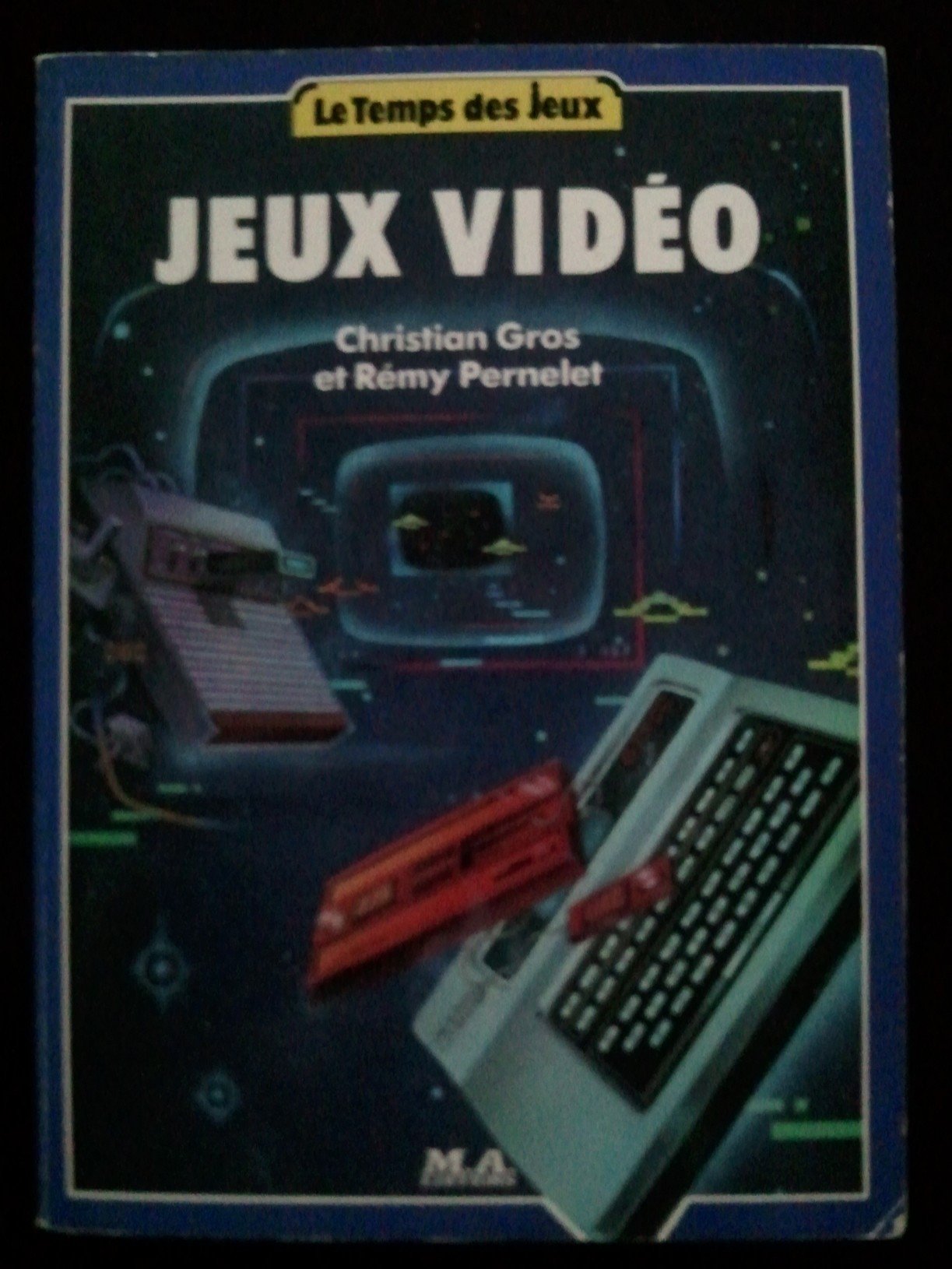 1984 - Livre "le temps des jeux - Jeux Vidéo"