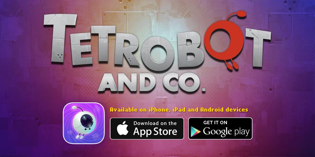 Tetrobot and Co. disponible sur iOS et Android !