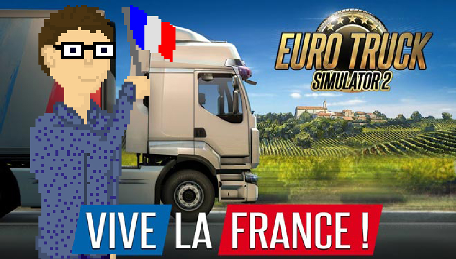 Mon test d'Euro Truck Simulator 2 Vive la France