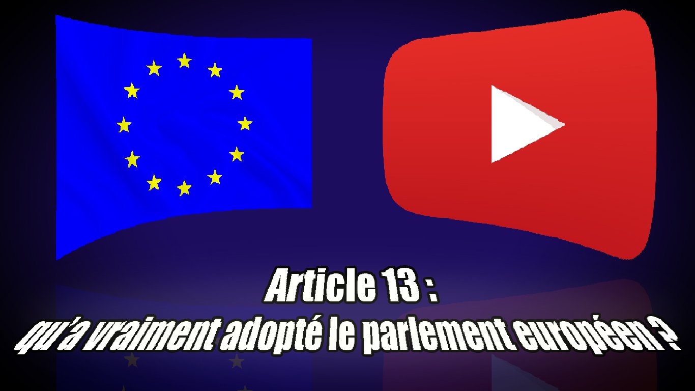 Article 13 - qu'a vraiment adopté le Parlement Européen ?