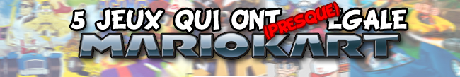 5 jeux qui ont (presque) égalé Mario Kart