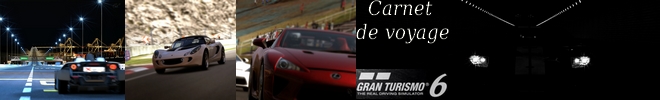 [GT6] Carnet de voyage #4