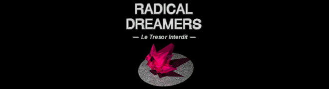 Radical Dreamers - Un jeu dématérialisé de '96