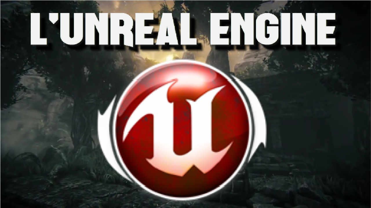 L'Histoire de l'Unreal Engine