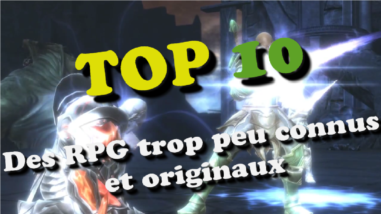 Top 10 - Des RPG trop peu connus et originaux