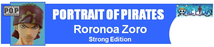 La POP du jour : One Piece - Roronoa Zoro Strong Edition