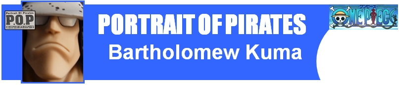 La POP du jour : One Piece - Bartholomew Kuma