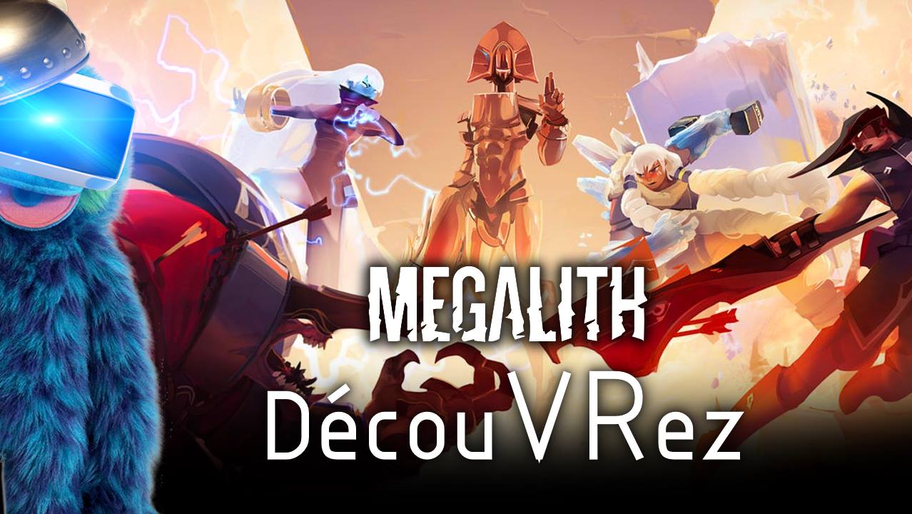 MEGALITH : la vidéo de gameplay complète (VR Le Futur)