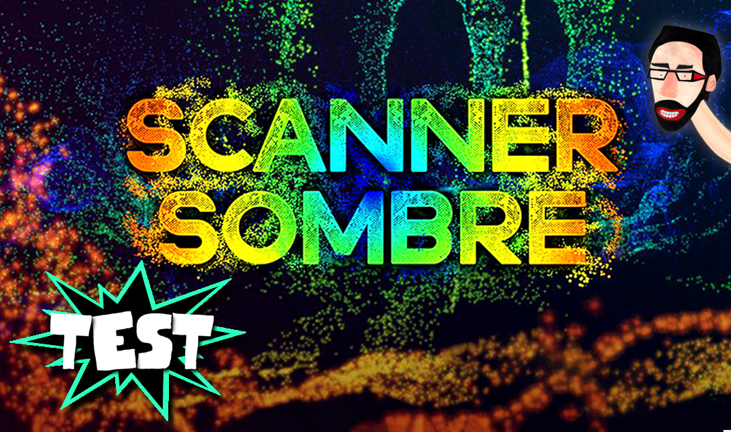 SCANNER SOMBRE, un jeu différent qui vaut le coup d'oeil