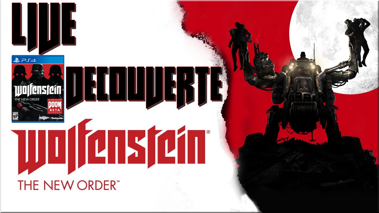 Découverte en Live de Wolfenstein : The New Order