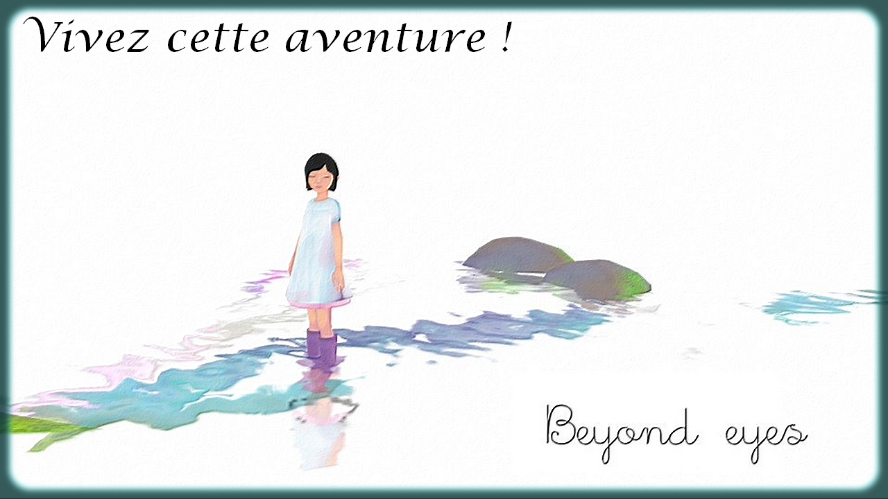 Beyond Eyes, vivez cette aventure !
