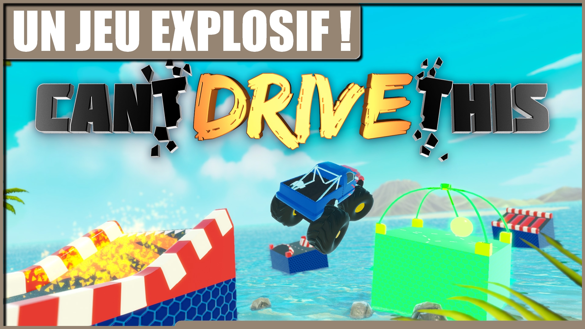 Can't Drive This : Un jeu explosif !
