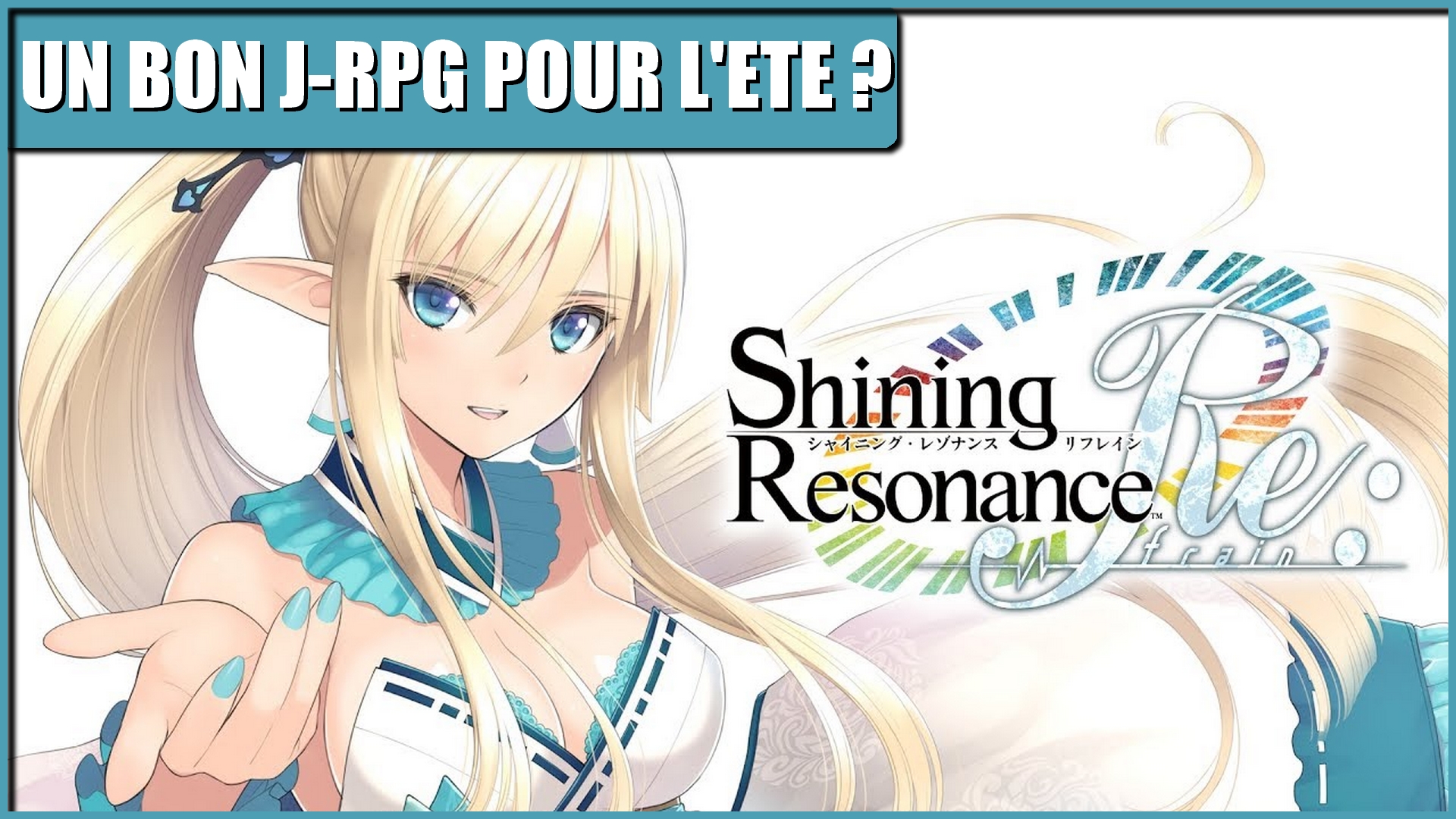 Shining Resonance Refrain : Un bon J-RPG pour l'été ?