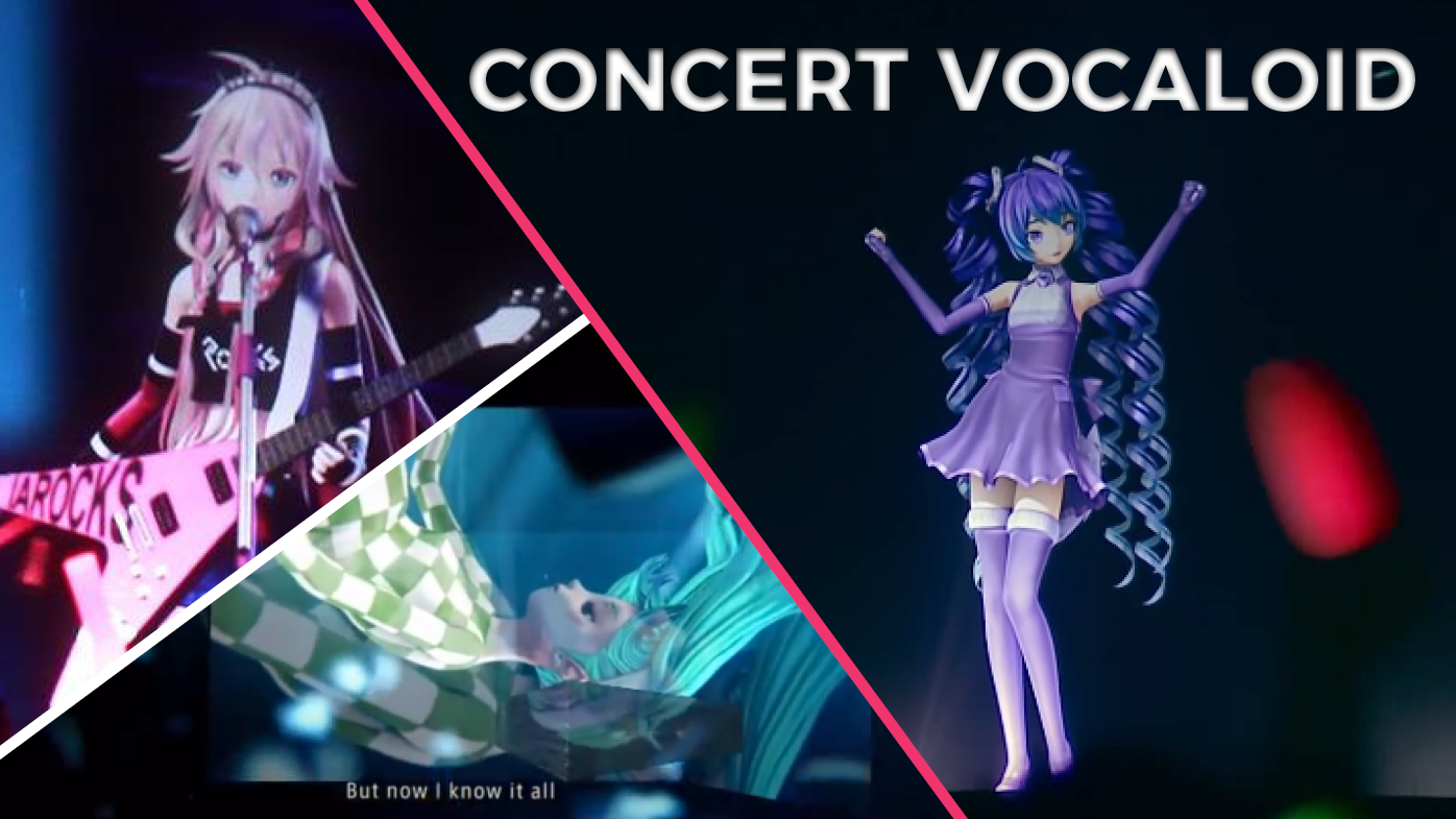 Dossier : Concert Vocaloid, le rêve d'une vie.
