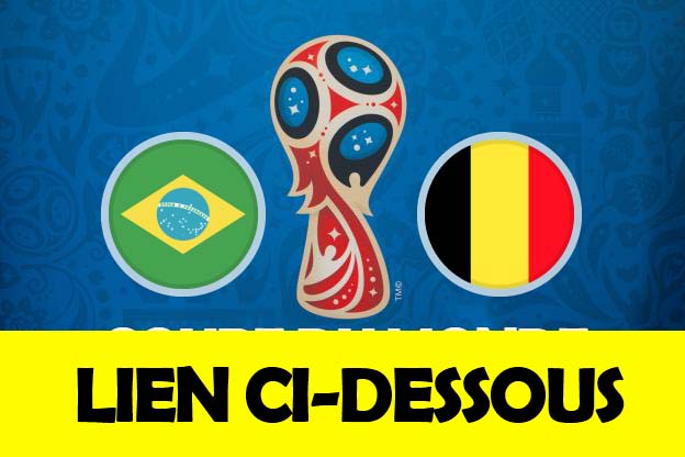 Regarder Bresil Belgique En Direct Streaming 06-07-2018