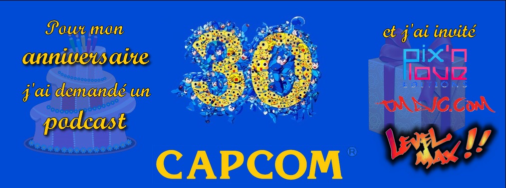 Podcast '' L'histoire de CAPCOM avec Ben RGB de Pix'n love''