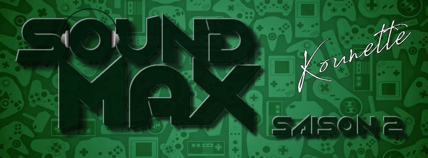Un nouveau Podcast !! Sound MAX #11 Kounette