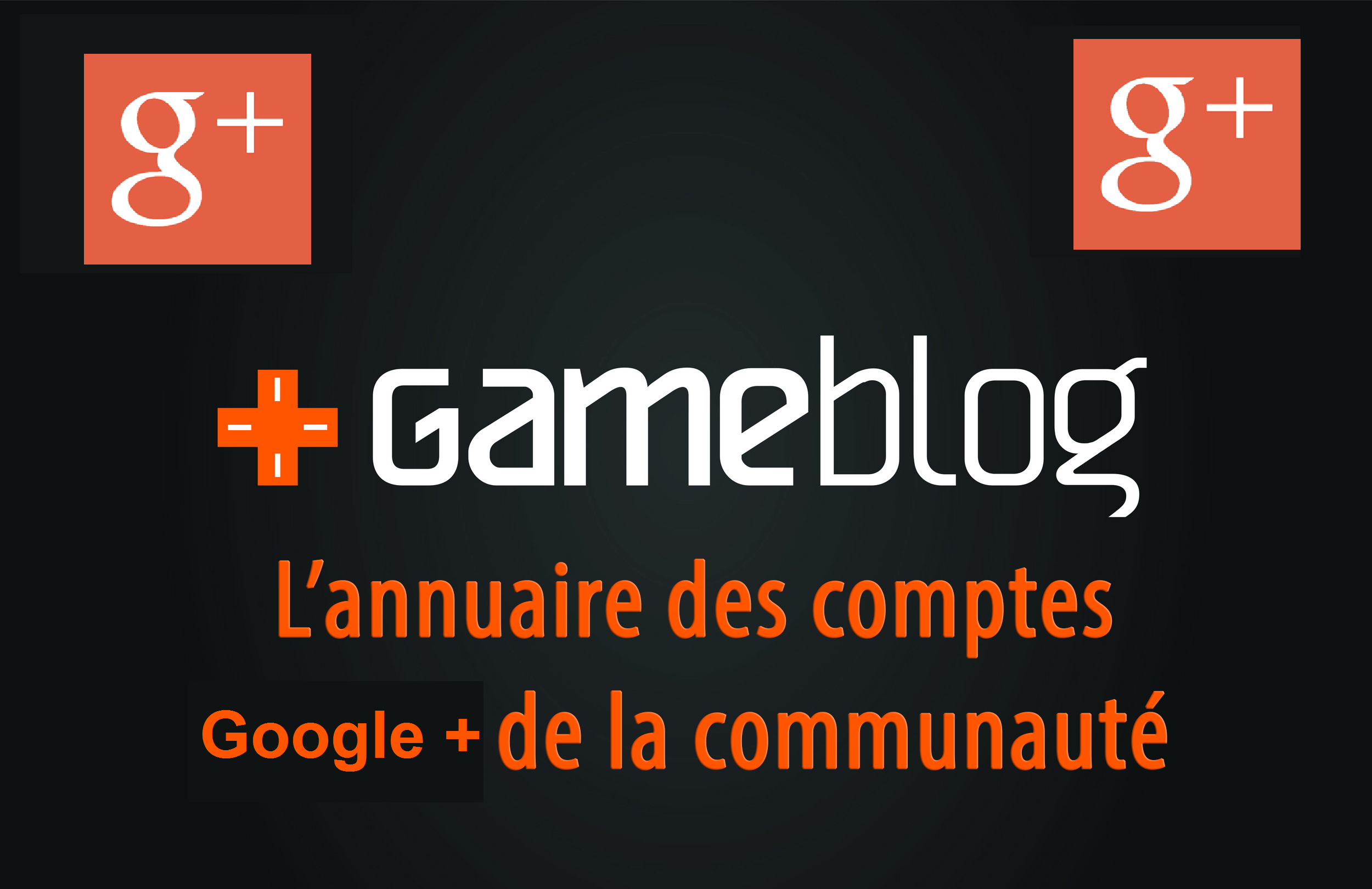 L'annuaire des comptes Google + de la communauté