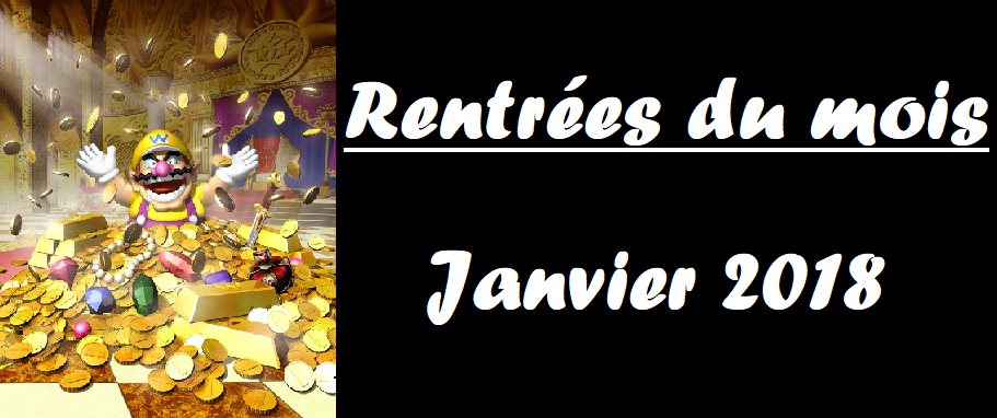 Rentrées du mois : Janvier 2018