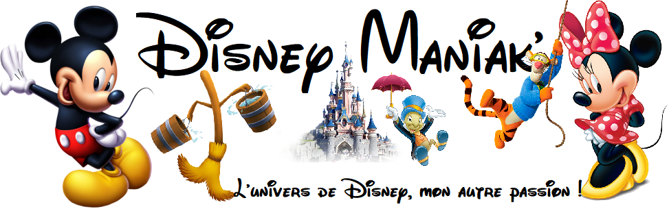 Disney Maniak' : L'univers de Disney, mon autre passion !