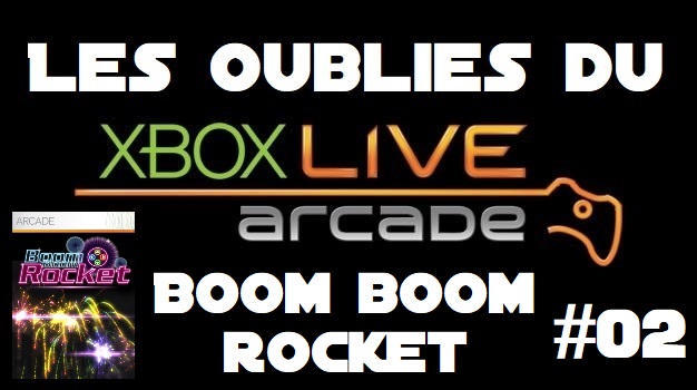 Les oubliés du XBLA #02 : Boom Boom Rocket