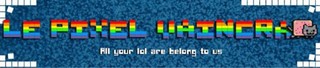 [Dernier édito - MAJ] Le Pixel plie les gaules!
