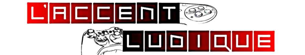 Ouverture du blog de L'Accent Ludique !