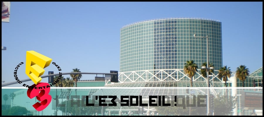 [ Podcast #04 ] L'E3 Soleil !