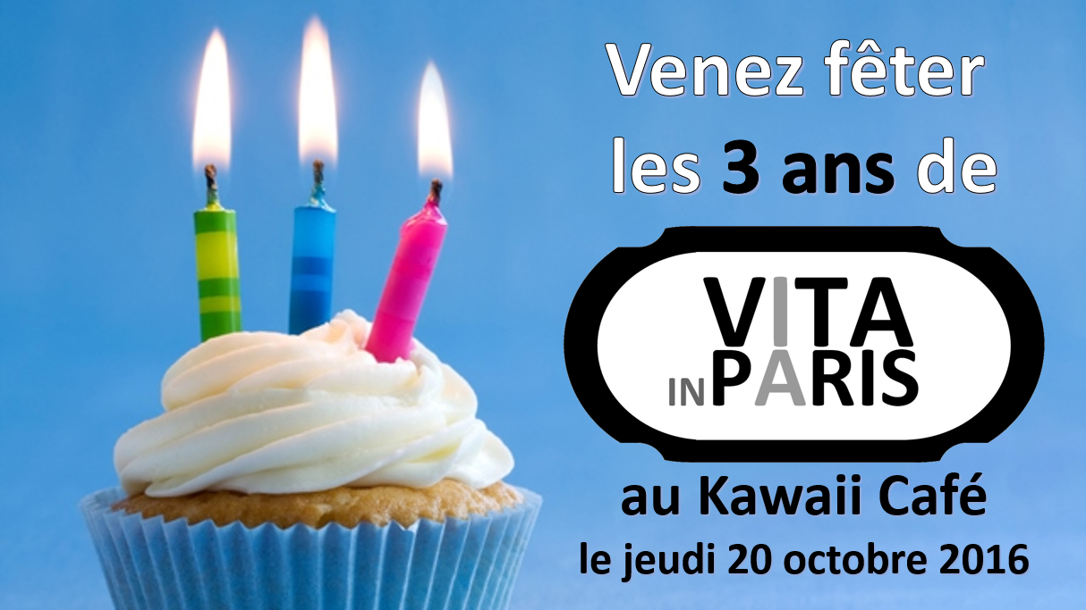 VITA IN PARIS FÊTE SON TROISIÈME ANNIVERSAIRE!!! :D :D :D (edit) C'EST AUJOURD'HUI!!!