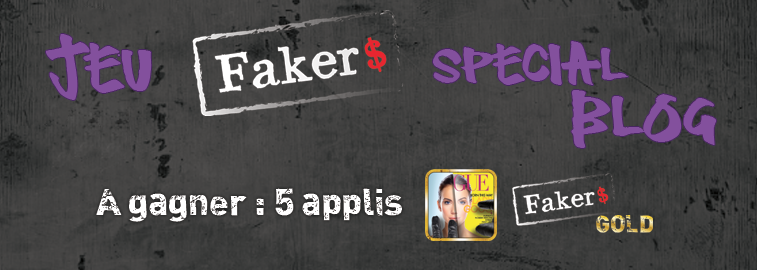 Jeu concours Faker$ (spécial blog ;)