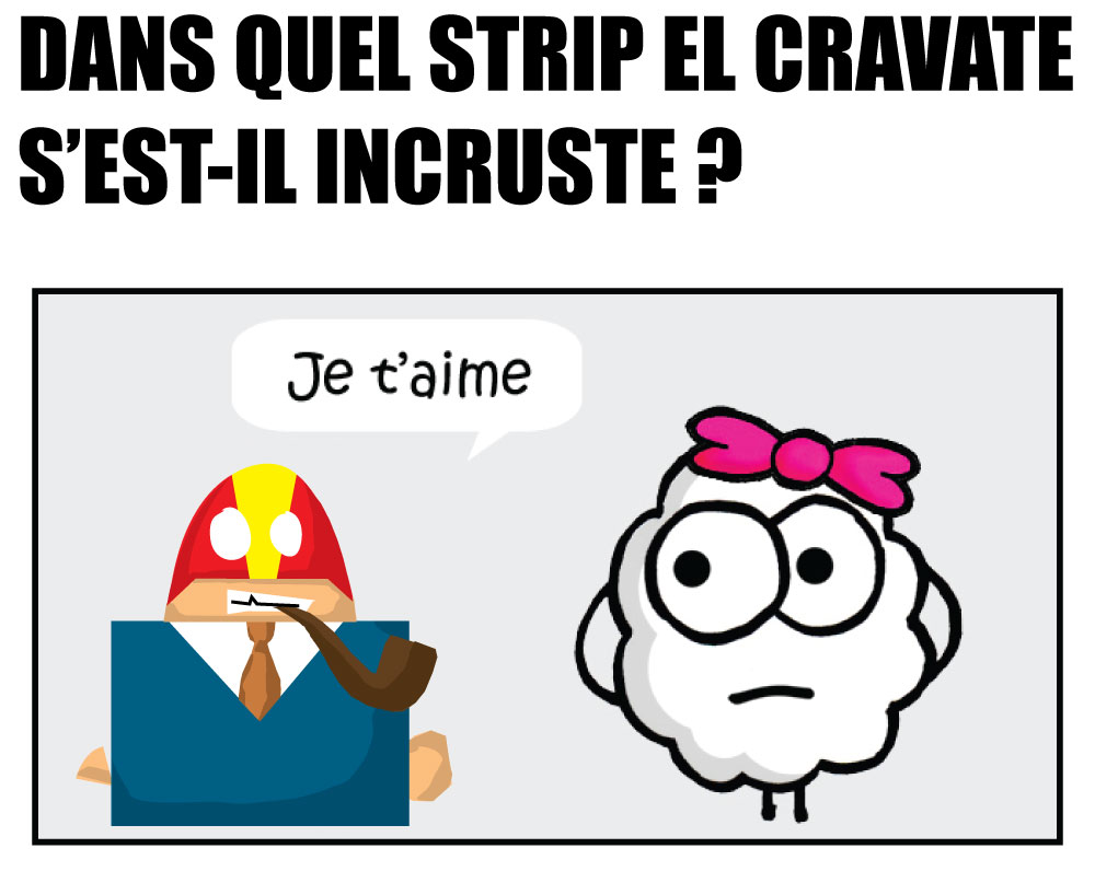 Dans quel strip El Cravate s'est-il incrusté ?
