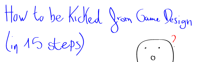 Le top 15 des erreurs de l'aspirant Game Designer