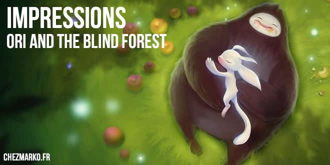 Impressions &#8211; Ori and the Blind Forest