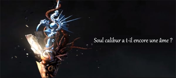 Soul calibur a t-il encore une âme ?