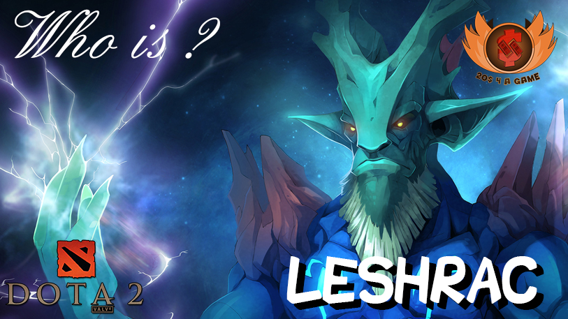 [DOTA 2] Mais qui est Leshrac ?
