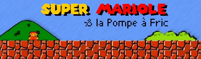 Super Mariole et la Pompe à Fric !
