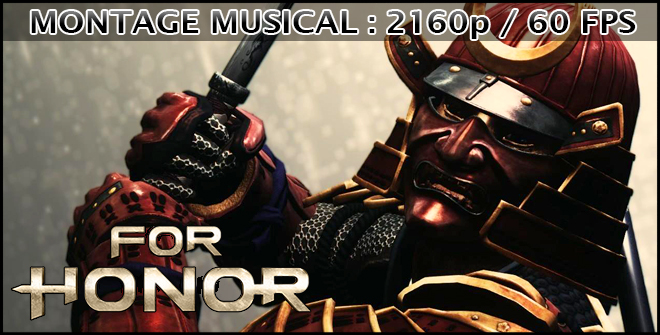 For Honor PC : Clip perso de 7 minutes en musique [4K / 60 FPS]