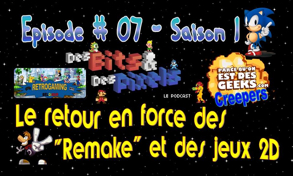 Podcast "Des Bits & Des Pixels" #07 : Le retour en force des "remake" et de jeux 2D et notre invité : Creepers